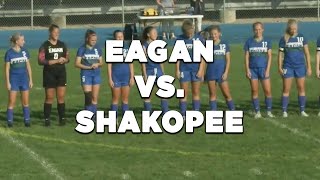 Eagan Girls Soccer vs Shakopee [upl. by Rissa694]