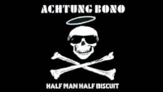 Half Man Half Biscuit  Achtung Bono Full Album [upl. by Zeph]