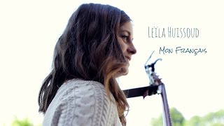 Leïla Huissoud  Mon Français Clip Officiel [upl. by Natfa969]