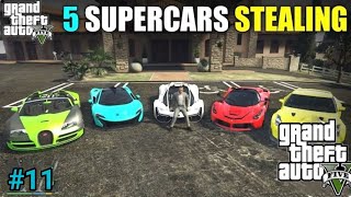 Stealing Super Cars Gone Wrong  GTA V GAMEPLAY 11 [upl. by Bendite]