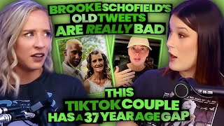 Brooke Schofield Responds to Backlash Over Old Tweets  TikTok Couple with a 37 YEAR AGE GAP 167 [upl. by Emia789]