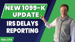 New 1099K Update IRS Delays 600 Reporting For Payment Platforms [upl. by Mowbray]