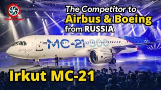 Irkut MC21 Russias Competitor to the Airbus A320neo and Boeing 737 MAX [upl. by Ahseile955]