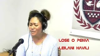 Leilani Havili  Lose o Pema [upl. by Renae647]