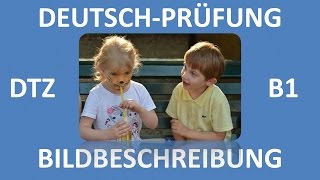 B1Prüfung DTZ  mündliche Prüfung  Bildbeschreibung Junge und Mädchen  Deutsch lernen [upl. by Piefer206]