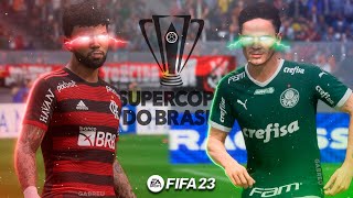 FLAMENGO X PALMEIRAS  SUPERCOPA DO BRASIL  FIFA 23 [upl. by Haven283]