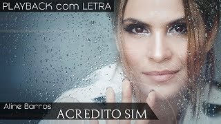 Acredito Sim  Aline Barros PLAYBACK com LETRA [upl. by Amal293]