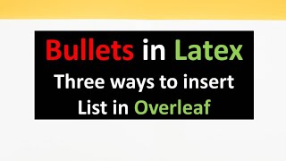 How to write Bullets in latex  Three ways to Insert Bullets in Overleaf [upl. by Yanat]