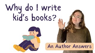 Why do I write kids books An Author Answers [upl. by Noedig]