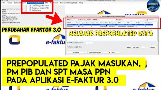 Cara menggunakan Prepopulated data Pajak Masukan pib di efaktur 32 [upl. by Ameerahs]