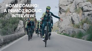 HOMECOMING  An Interview w Primoz Roglic [upl. by Welcher]