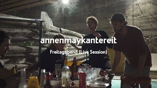 Freitagabend Live Session  AnnenMayKantereit [upl. by Neall661]