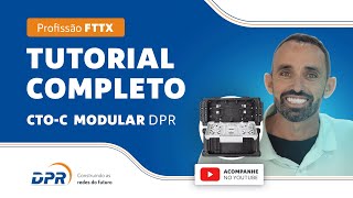 Profissão FTTX Instalando a CTOC Modular da DPR [upl. by Lemuelah]