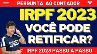 IRPF 2023 DÁ PARA RETIFICAR QUALQUER DECLARAÇÃO [upl. by Norse]