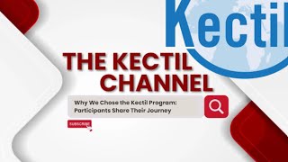 Why We Chose the Kectil Program Participants Share Their Journey [upl. by Adnahsar]