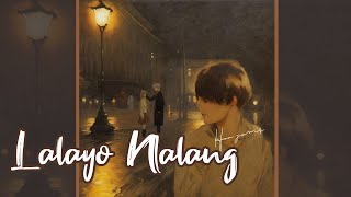 Lalayo nalang  Honjoms  Audio [upl. by Noiemad991]