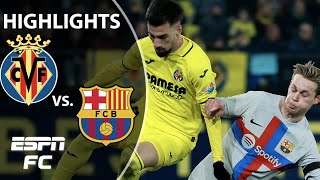 🚨 CAGEY AFFAIR 🚨 Villarreal vs Barcelona  LaLiga Highlights  ESPN FC [upl. by Gokey]