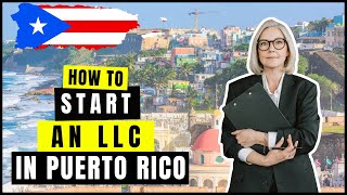 How to Start an LLC in Puerto Rico StepByStep 2024  Tax Benefits amp Laws Detailed Guide [upl. by Kiele343]