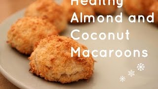 Healthy Almond and Coconut Macaroons  EvaBakes [upl. by Yared]