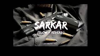 Sarkar song slowreverb lofi mix [upl. by Nayarb141]