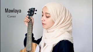 Mawlaya  Maher Zain  Cover by Dinda [upl. by Rodoeht]