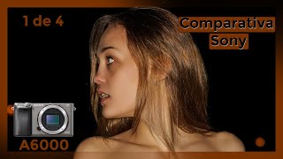 COMPARATIVA SONY A6000 vs A6400 vs A6700 📷  ¡35 Minutos de Emoción Fotográfica  Ep 14 [upl. by Nozicka846]