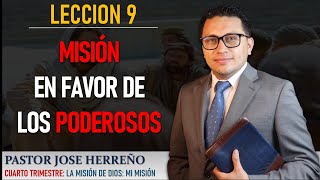 Lección 9 Misión en favor de los poderosos  Pastor Jose Herreño Escuela sabática 2023 [upl. by Arbua]