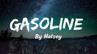 Gasoline  Halsey Lyrics 🎵 [upl. by Abrams]