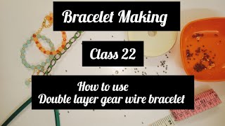 Class 22How to use double layer gear wire bracelet aminakaivannam diy braceletmaking handmade [upl. by Yanehs]