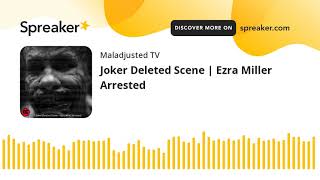 Joker Deleted Scene  Ezra Miller Arrested [upl. by Liebowitz791]