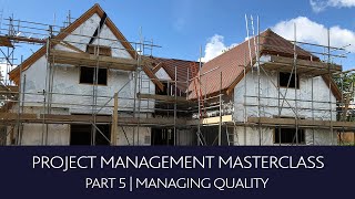 Self Build Project Management Course  Part 5  Managing Quality [upl. by Ytiak]