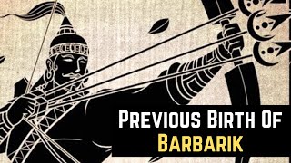 Previous Birth Of Barbarik In Mahabharata [upl. by Auburn]