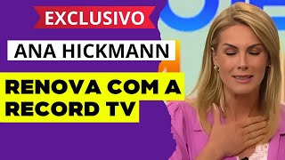 Ana Hickmann RENOVA Contrato com a RECORD [upl. by Cheatham]