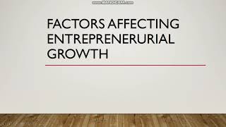 Factors affecting entrepreneurial growth [upl. by Aitnahs]