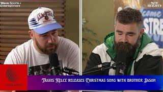 Travis Kelce releases Christmas song with brother Jason  as fans compare the Eagles stars voice [upl. by Amandi]