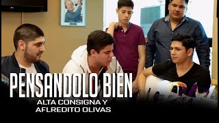 Pensándolo Bien  Alta Consigna y Alfredito Olivas  Letra  2017 ESTRENO [upl. by Novoj]