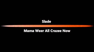 Slade  Mama Weer All Crazee Now [upl. by Yllet]