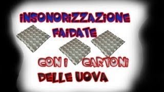 insonorizzarecon i cartoni delle uovafai da te [upl. by Downey627]