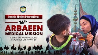 IMIs Arbaeen Medical Mission 2024  A Spiritual and Rewarding Experience Like No Other [upl. by Chae]