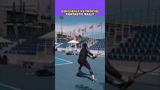 FANTASTIC TENNIS POINTS BETWEEN COULIBALY VS TROCHU tennis shorts [upl. by Winther]