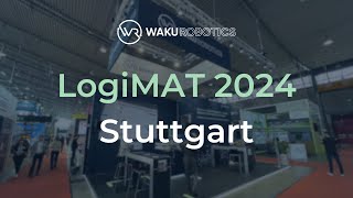 LogiMAT 2024  WAKU Robotics Booth  Hall 6 C21 [upl. by Ykcaj]