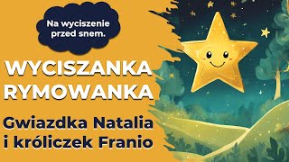 Wyciszanka na dobranoc gwiazdka Natalia i króliczek Franio [upl. by Bullis]