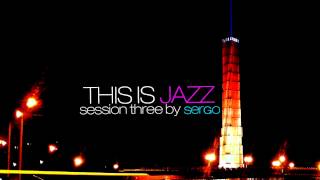 This is Jazz Session Three Mix by Sergo [upl. by Gessner]