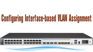 Configuring Interface based VLAN Assignment [upl. by Hamlani]