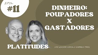 Dinheiro  com Leandro Karnal e Gabriela Prioli  Platitudes 11 [upl. by Jahn]