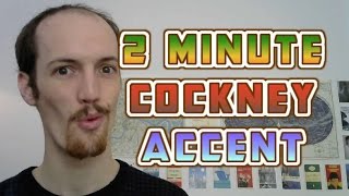 How To Do A Cockney Accent In UNDER TWO MINUTES [upl. by Dehnel430]