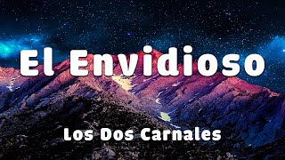 Los Dos Carnales  El Envidioso letra lyrics [upl. by Kenlay190]