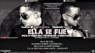 Maximus Wel Ft J Alvarez Ella Se Fue Letra ᴴᴰ [upl. by Ietta]