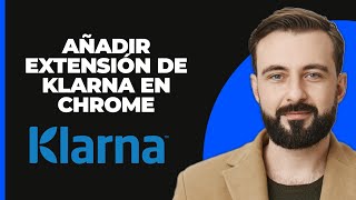 Cómo agregar la extensión de Klarna a Google Chrome [upl. by Erdnassak]