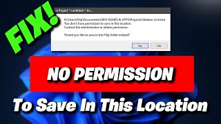 You Dont Have Permission To Save In This Location Windows 111087 FIX [upl. by Ahgem]